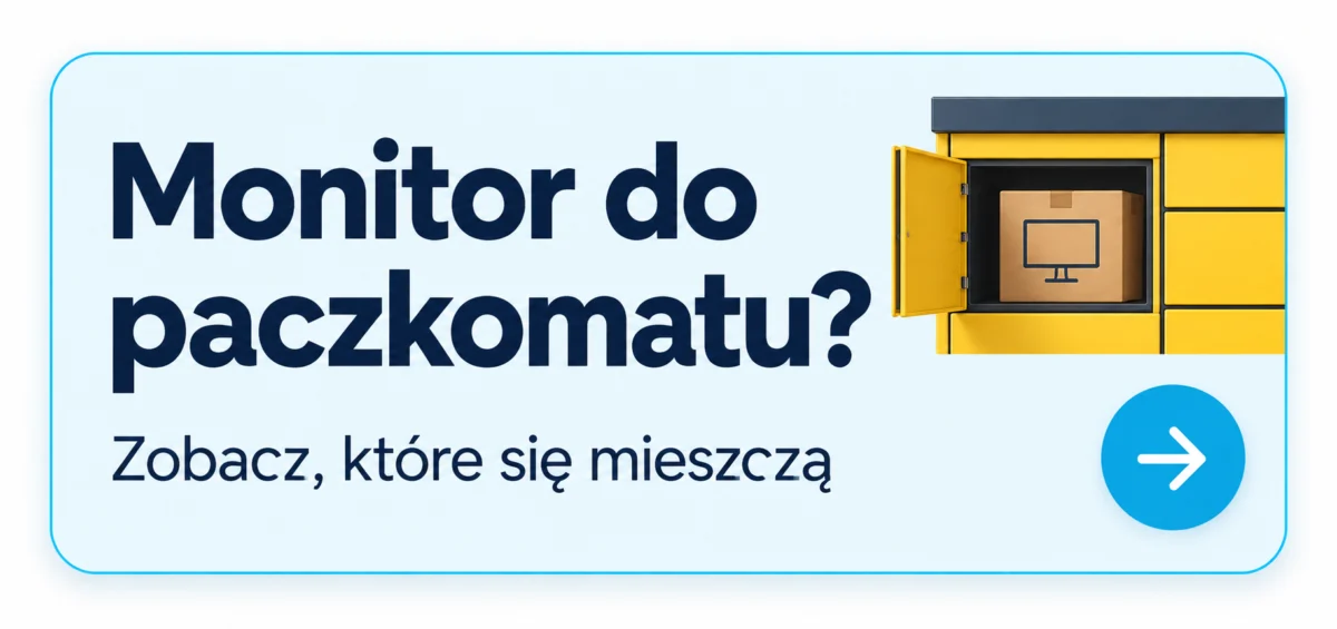 Monitor do paczkomatu? Zobacz, które się mieszczą